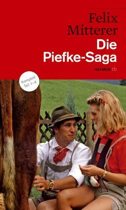 Die Piefke-Saga von Mitterer,  Felix