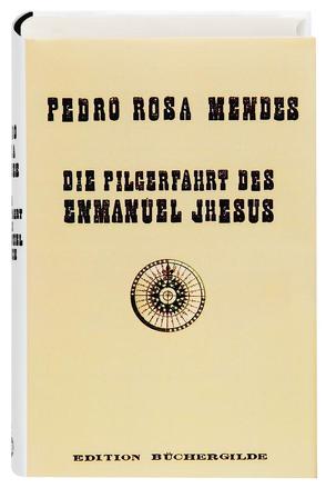 Die Pilgerfahrt des Enmanuel Jhesus von Mendes,  Pedro Rosa, Scharf,  Kurt, Trojanow,  Ilija