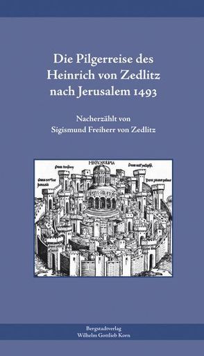 Die Pilgerreise des Heinrich von Zedlitz nach Jerusalem 1493 von von Zedlitz,  Sigismund