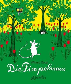 Die Pimpelmaus von Roser,  Wiltrud