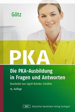 Die PKA-Ausbildung in Fragen und Antworten von Goetz,  Helmut, Ruhnke-Schüßler,  Sigrid