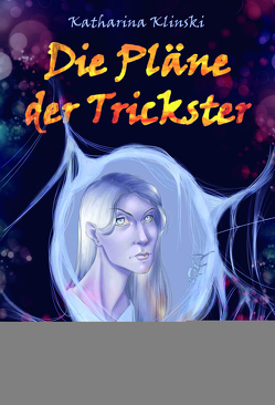 Die Pläne der Trickster von Klinski,  Katharina, von Klinski-Berger,  Katharina