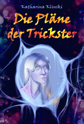 Die Pläne der Trickster von Klinski,  Katharina, von Klinski-Berger,  Katharina