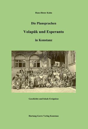 Die Plansprachen Volapük und Esperanto in Konstanz von Kuhn,  Hans D