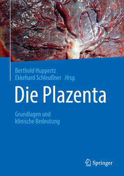 Die Plazenta von Huppertz,  Berthold, Schleussner,  Ekkehard