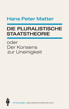 Die pluralistische Staatstheorie von Matter,  Hans Peter