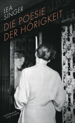 Die Poesie der Hörigkeit von Singer,  Lea