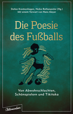 Die Poesie des Fußballs von Hennemann,  Julian, Krankenhagen,  Stefan, Meyer,  Hans, Rothenpieler,  Heiko