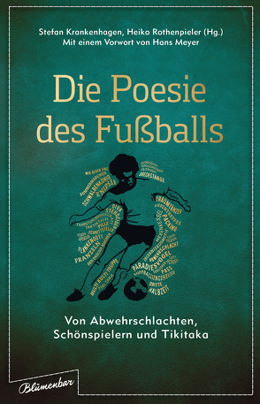 Die Poesie des Fußballs von Hennemann,  Julian, Krankenhagen,  Stefan, Meyer,  Hans, Rothenpieler,  Heiko