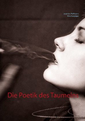 Die Poetik des Taumelns von Bussjäger,  Nina, Pfaffmann,  Joachim