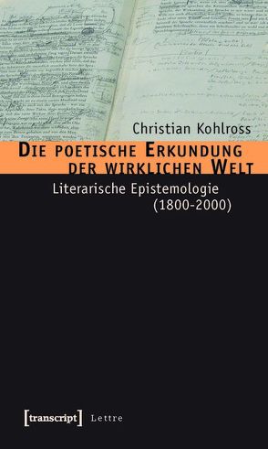 Die poetische Erkundung der wirklichen Welt von Kohlross,  Christian