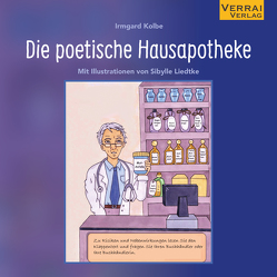 Die poetische Hausapotheke von Kolbe,  Irmgard, Liedtke,  Sibylle