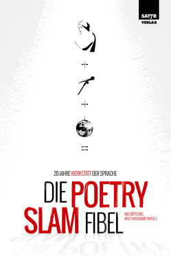 Die Poetry Slam Fibel von 23,  Sebastian, Böttcher,  Bas, Burkhard,  Alex, Ebeling,  Micha, Fischer,  Julius, Gomringer,  Nora, Heun,  Julian, Hogekamp,  Wolf, Kling,  Marc-Uwe, Klötgen,  Frank, Römer,  Felix, Rosskopf,  Malte, Ruppel,  Lars, Salmen,  Patrick, Surmann,  Volker, Wartke,  Bodo