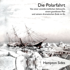 Die Polarfahrt von Bergner,  Heinz, Mast,  Rudolf, Sides,  Hampton