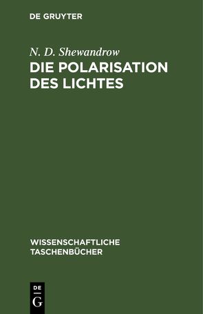 Die Polarisation des Lichtes von Shewandrow,  N. D.