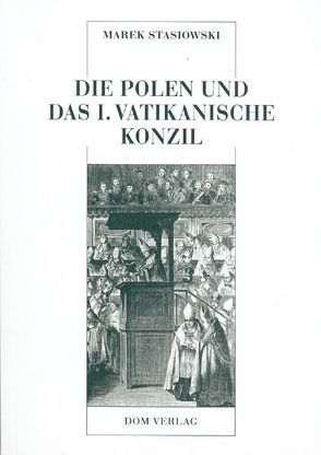 Die Polen und das I. Vatikanische Konzil von Stasiowski,  Marek