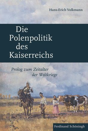 Die Polenpolitik des Kaiserreichs von Volkmann,  Hans-Erich