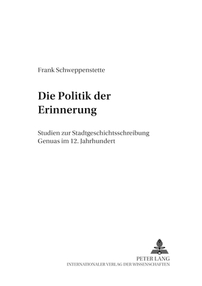 Die Politik der Erinnerung von Schweppenstette,  Frank