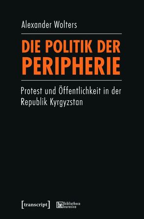 Die Politik der Peripherie von Wolters,  Alexander