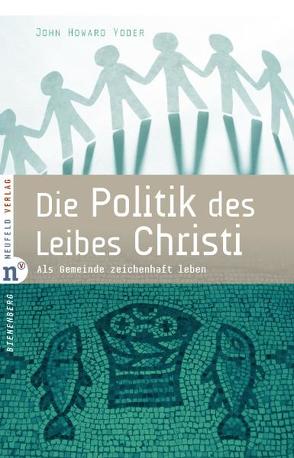 Die Politik des Leibes Christi von Krauss,  Wolfgang, Yoder,  John Howard