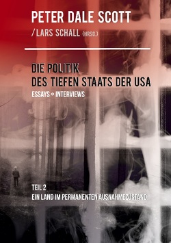 Die Politik des Tiefen Staats der USA von Schall,  Lars, Scott,  Peter Dale