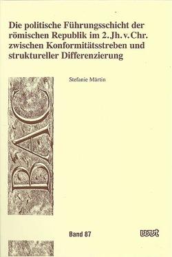 Die politische Führungsschicht der römischen Republik im 2. Jhd von Märtin,  Stefanie