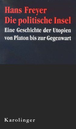 Die politische Insel von Freyer,  Hans, Üner,  Elfriede