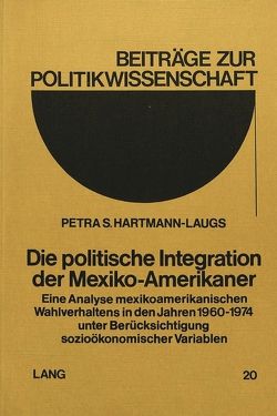 Die politische Integration der Mexiko-Amerikaner von Hartmann-Laugs,  Petra S.