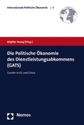 Die Politische Ökonomie des Dienstleistungsabkommens (GATS) von Young,  Brigitte