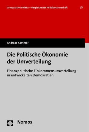 Die Politische Ökonomie der Umverteilung von Kammer,  Andreas