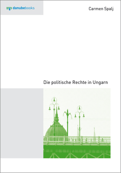 Die politische Rechte in Ungarn von Ozsváth,  Stephan, Spalj,  Carmen