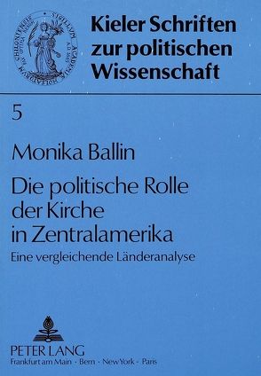 Die politische Rolle der Kirche in Zentralamerika von Ballin,  Monika