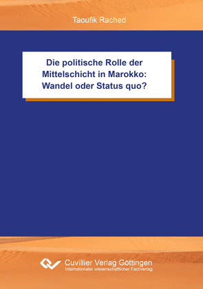 Die politische Rolle der Mittelschicht in Marokko: Wandel oder Status quo? von Rached,  Taoufik