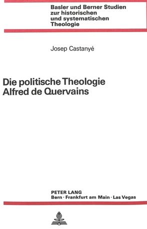 Die politische Theologie Alfred de Quervains von Castanye,  Josep