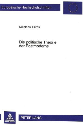 Die politische Theorie der Postmoderne von Tsiros,  Nikolaos