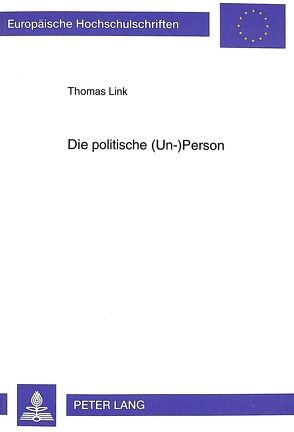 Die politische (Un-)Person von Link,  Thomas