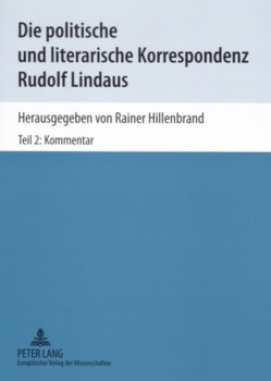 Die politische und literarische Korrespondenz Rudolf Lindaus von Hillenbrand,  Rainer