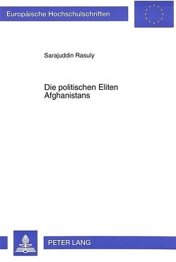 Die politischen Eliten Afghanistans von Rasuly,  Sarajuddin