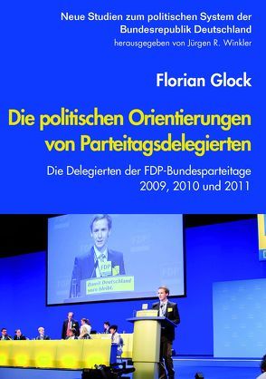 Die politischen Orientierungen von Parteitagsdelegierten von Glock,  Florian