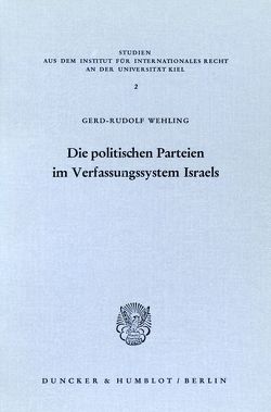 Die politischen Parteien im Verfassungssystem Israels. von Wehling,  Gerd-Rudolf