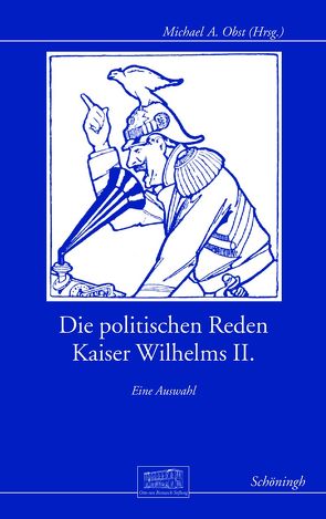 Die politischen Reden Kaiser Wilhelms II. von Obst,  Michael A