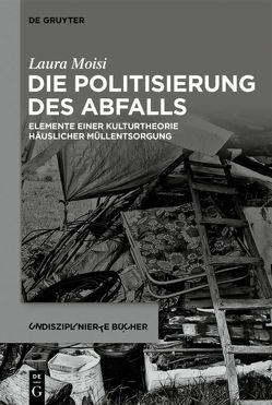 Die Politisierung des Abfalls von Moisi,  Laura