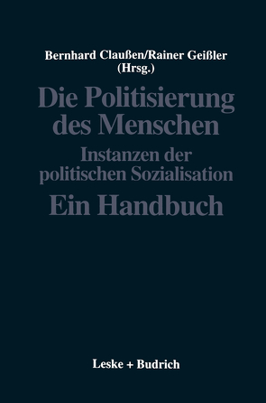 Die Politisierung des Menschen von Claussen,  Bernhard, Geissler,  Rainer