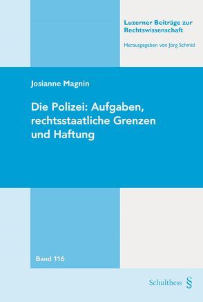 Die Polizei: Aufgaben, rechtsstaatliche Grenzen und Haftung von Magnin,  Josianne