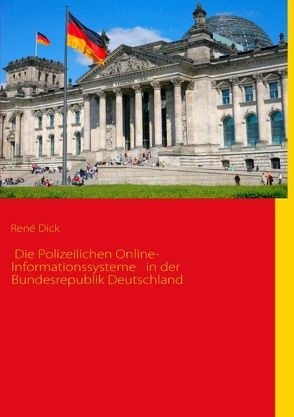  Die Polizeilichen Online-Informationssysteme in der Bundesrepublik Deutschland von Dick,  René
