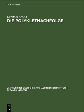 Die Polykletnachfolge von Arnold,  Dorothea