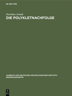 Die Polykletnachfolge von Arnold,  Dorothea