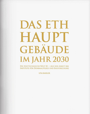 Das ETH Hauptgebäude im Jahr 2030 von Hassler,  Uta