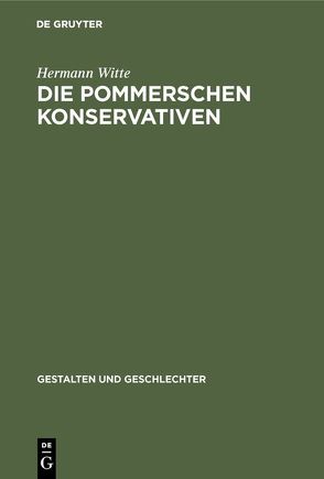 Die pommerschen Konservativen von Witte,  Hermann