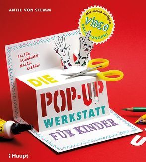 Die Pop-up-Werkstatt für Kinder von von Stemm,  Antje